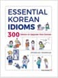 Essential Korean Idioms - 300 Idioms to Upgrade Your Korean