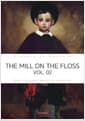 THE MILL ON THE FLOSS, VOL. 02 - 플로스 강변의 물방앗간, 2부 (영문원서)