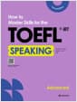 How to Master Skills for the TOEFL iBT Speaking Advanced - Second Edition