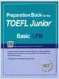 Preparation Book for the TOEFL Junior Test LFM Basic - Focus on Question Types