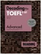 Decoding the TOEFL iBT Reading Advanced - New TOEFL Edition